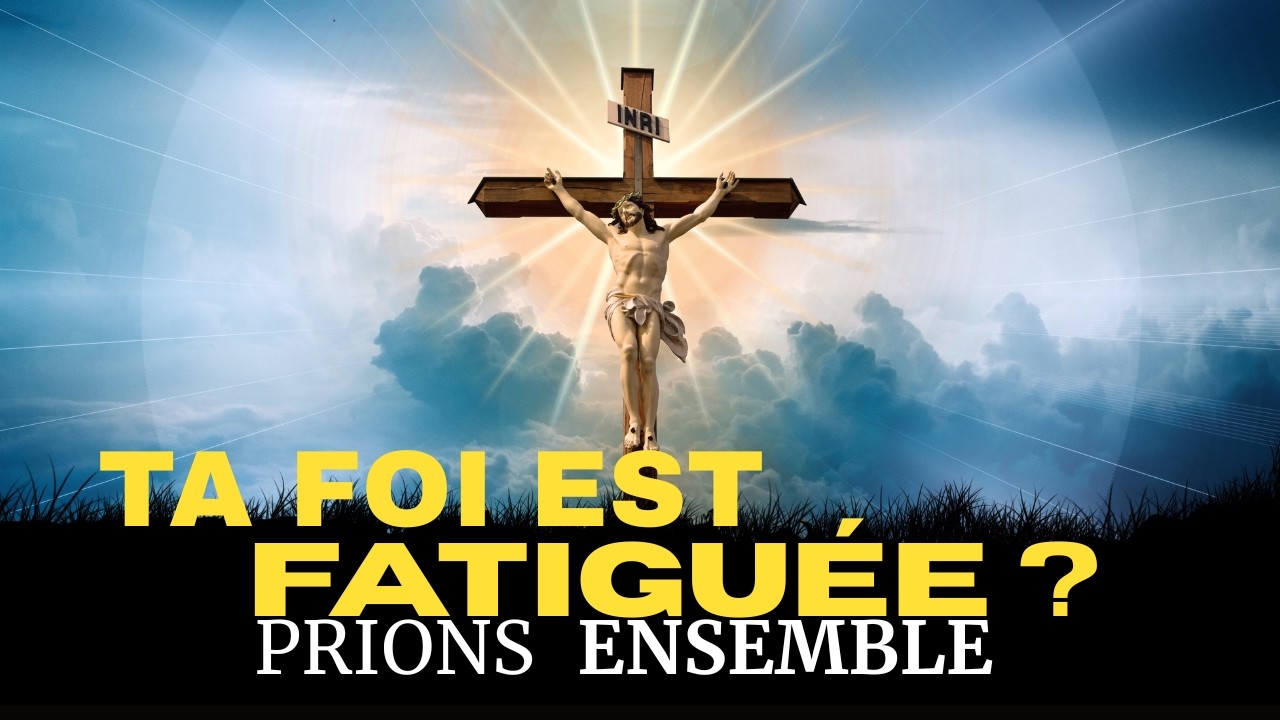 Je viens à toi dans ma faiblesse | prière pour fortifier ta foi