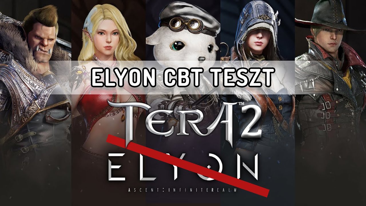 ELYON CBT Első Benyomás - Ez TÉNYLEG Tera Online 2...