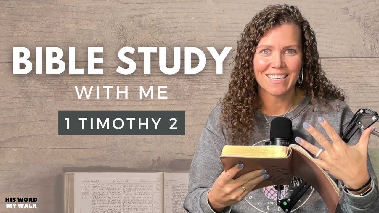 1 Timothy 2 | The Role Of Women In The Church [Bible Study WITH Me]