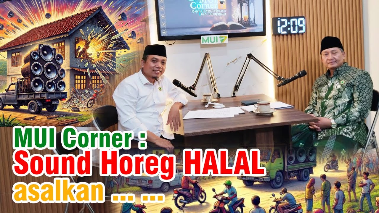 MUI Corner : Sound Horeg HALAL asalkan ... ...