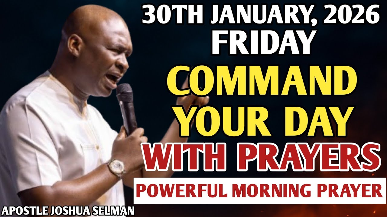 [FRIDAY, 30TH JANUARY] START YOUR MORNING WITH PRAYER | SPIRITUAL PRAYER BY APOSTLE JOSHUA SELMAN