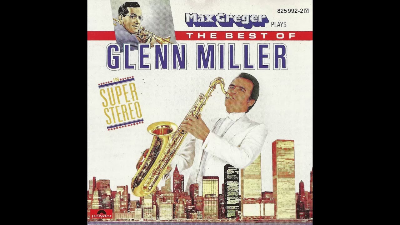 Max Greger - The Best Of Glenn Miller