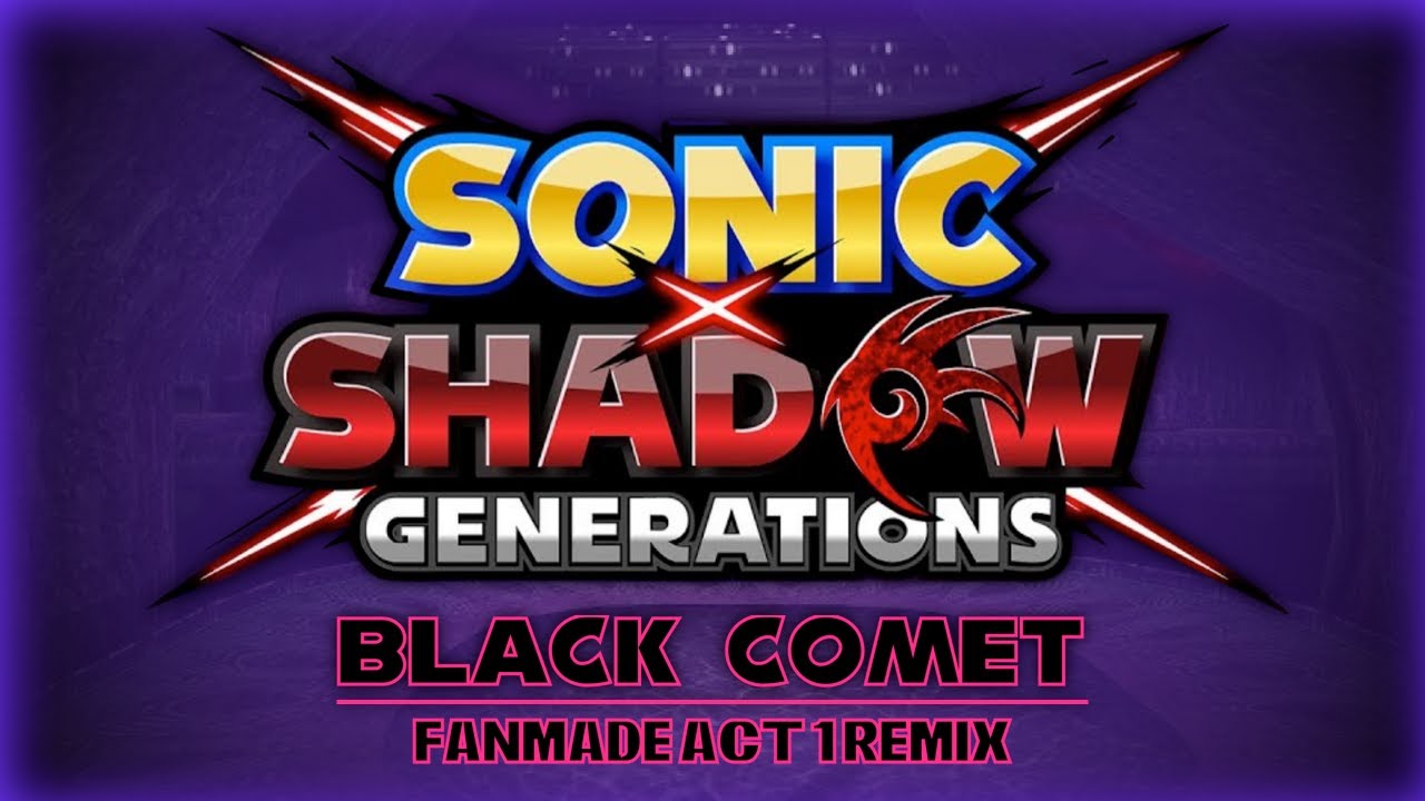 Sonic x Shadow Generations | Black Comet: Act 1 (Fanmade Remix)