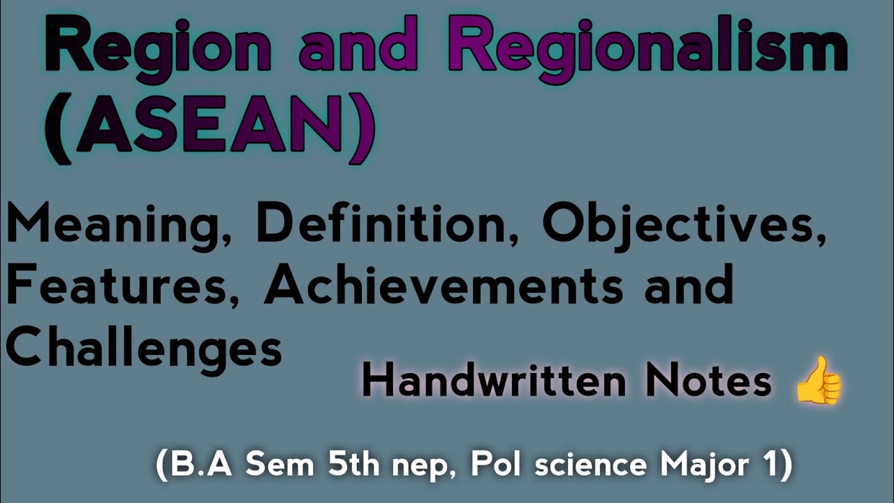 Region and Regionalism (ASEAN) SEM 5th NEP 