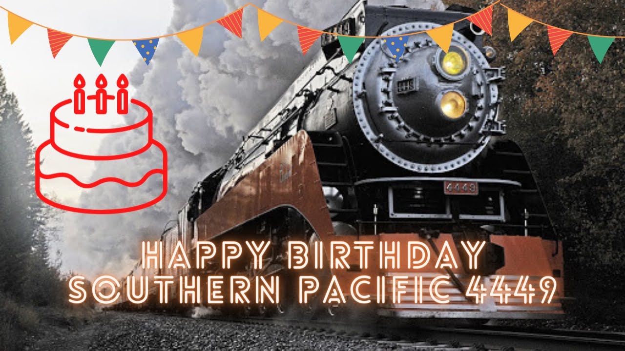 Happy Birthday Southern Pacific 4449!