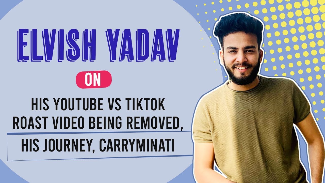 Youtube v/s Tiktok : Elvish Yadav on YT removing Carry Minati's video, Amir Siddiqui's roast, Faisu