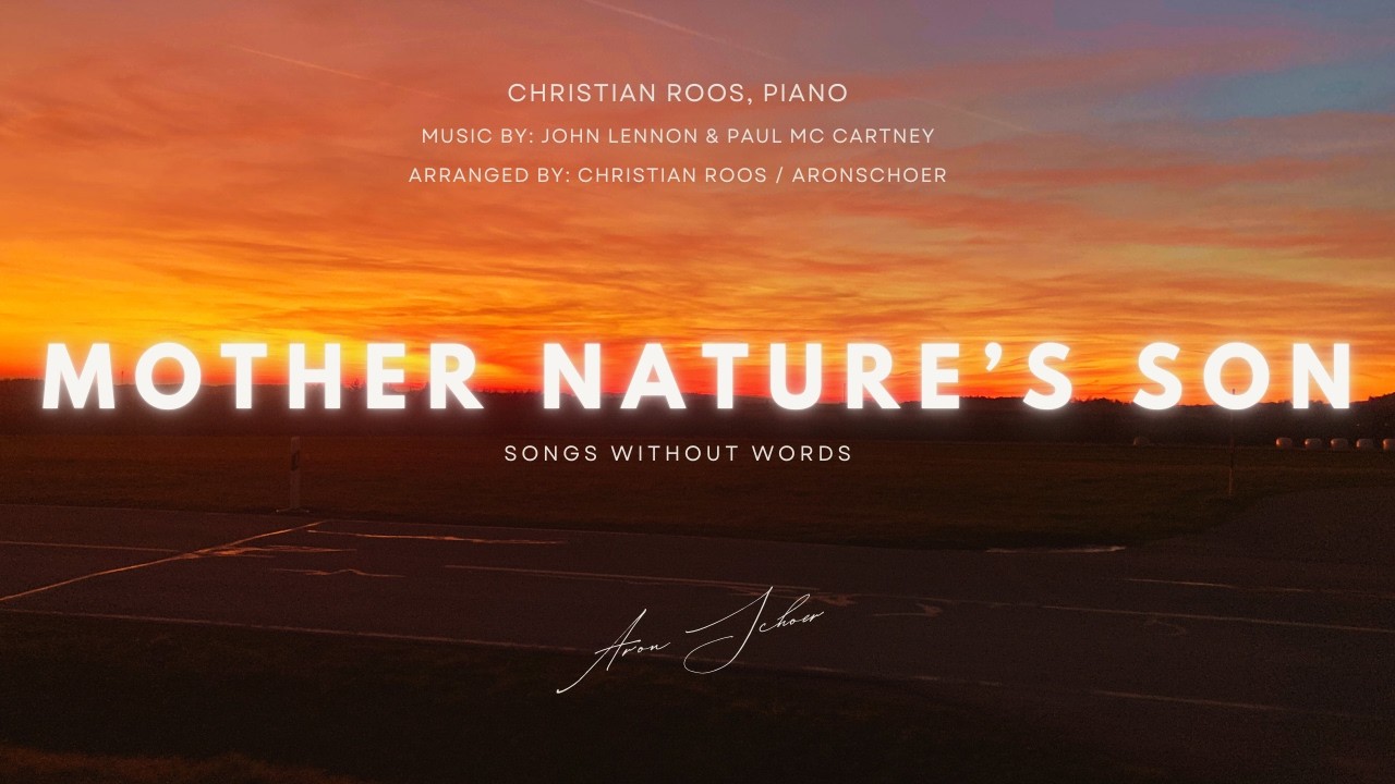Christian Roos / AronSchoer - Mother Nature's Son (J. Lennon & P. Mc Cartney) | Songs without words