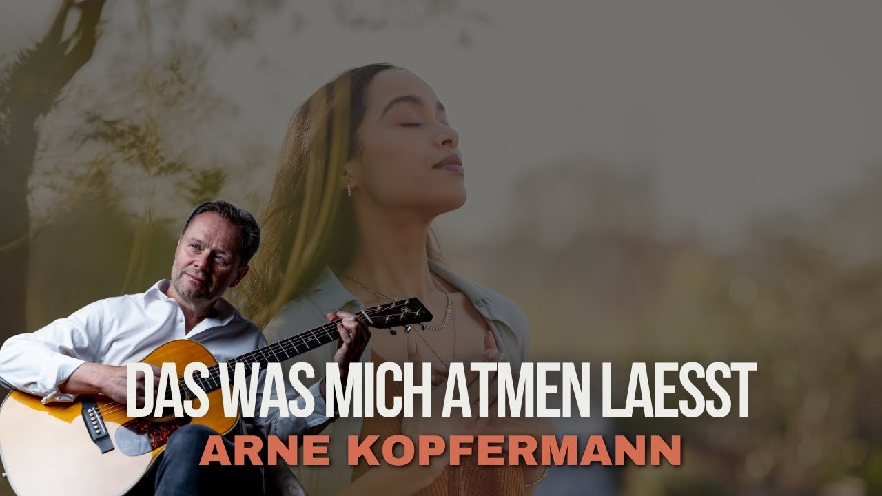 Das was mich atmen laesst - Arne Kopfermann (Live Video)
