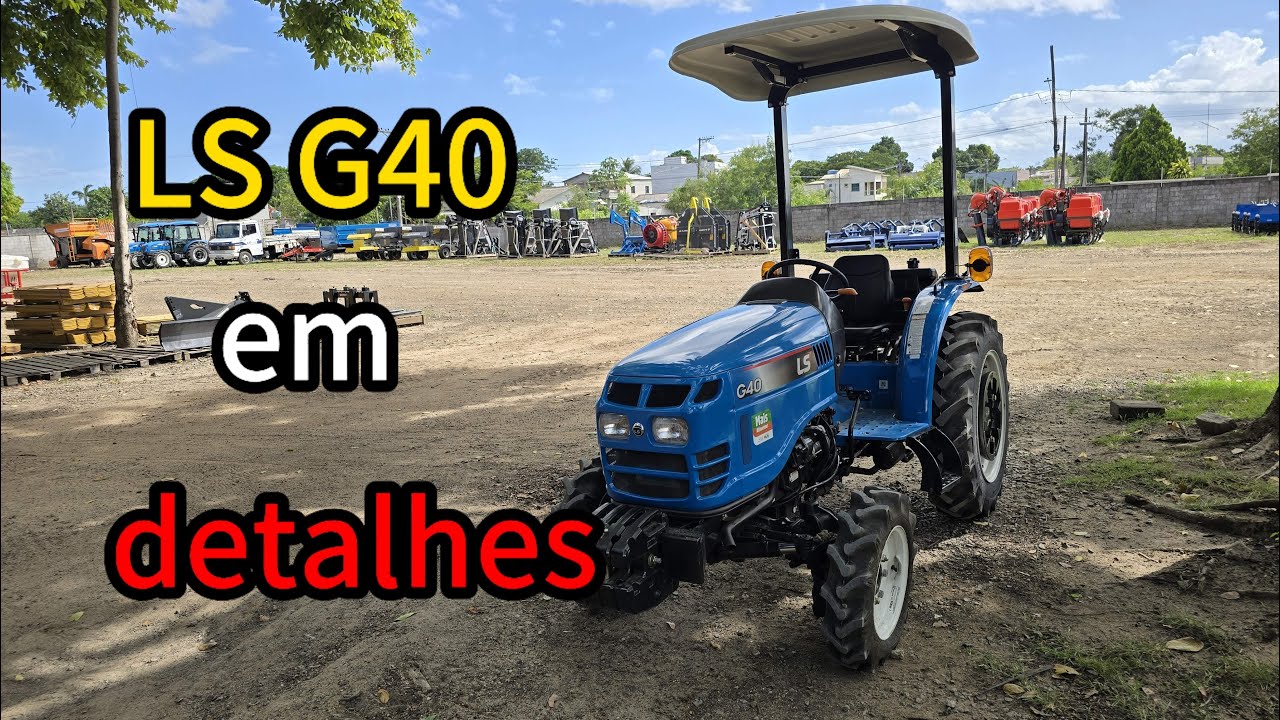 LS Tractor G40 em detalhes