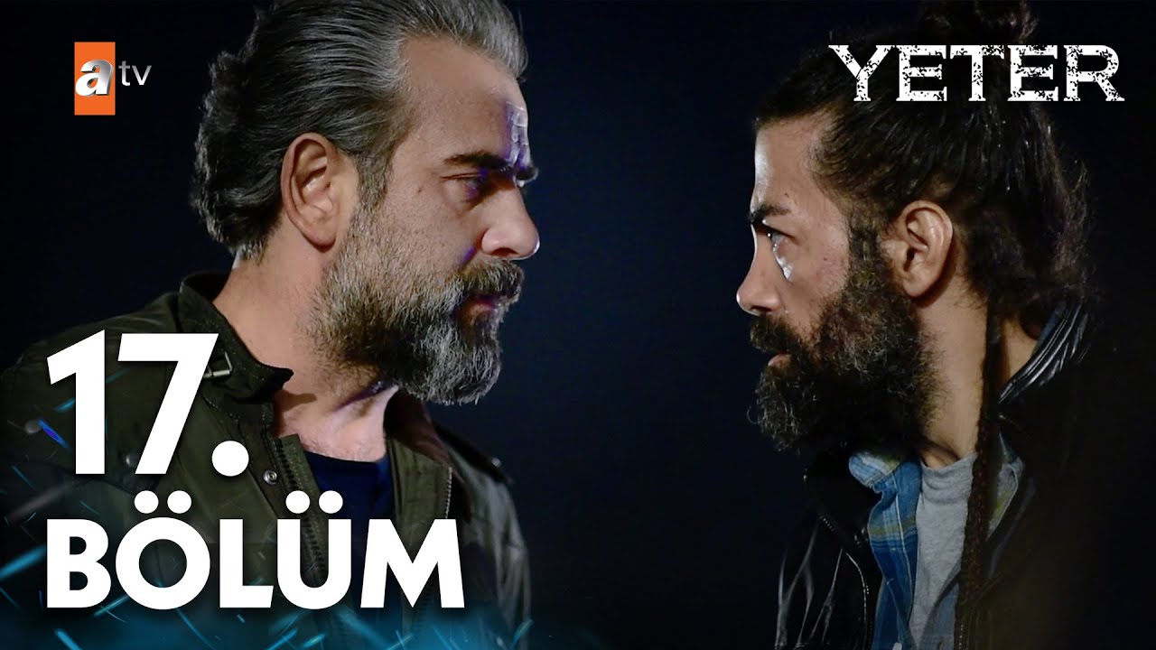 Yeter 17. Bölüm