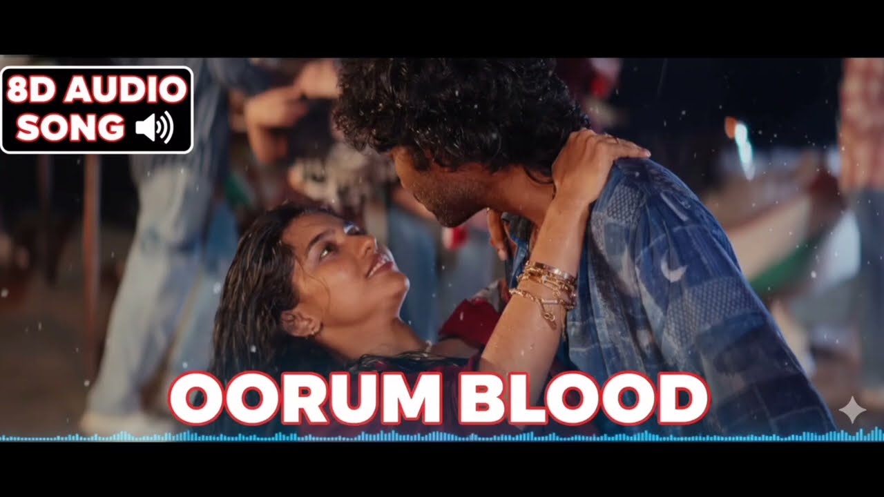 Oorum blood song 8D audio! | Use headphone 🎧
