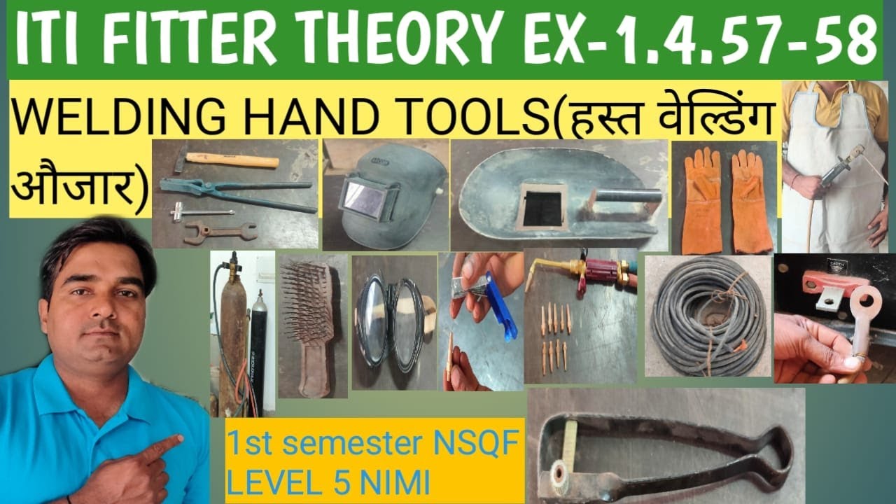 HAND WELDING TOOLS.ITI FITTER THEORY.EX-1.4.57-58.1ST SEM NSQF LEVEL-5 NIMI.ITI FITTER AIM.