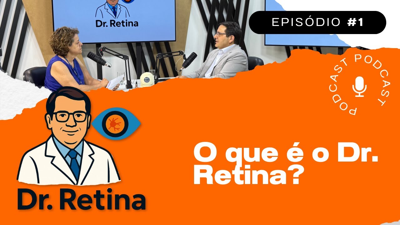 O que é o Dr. Retina? | Dr Retina Podcast #01