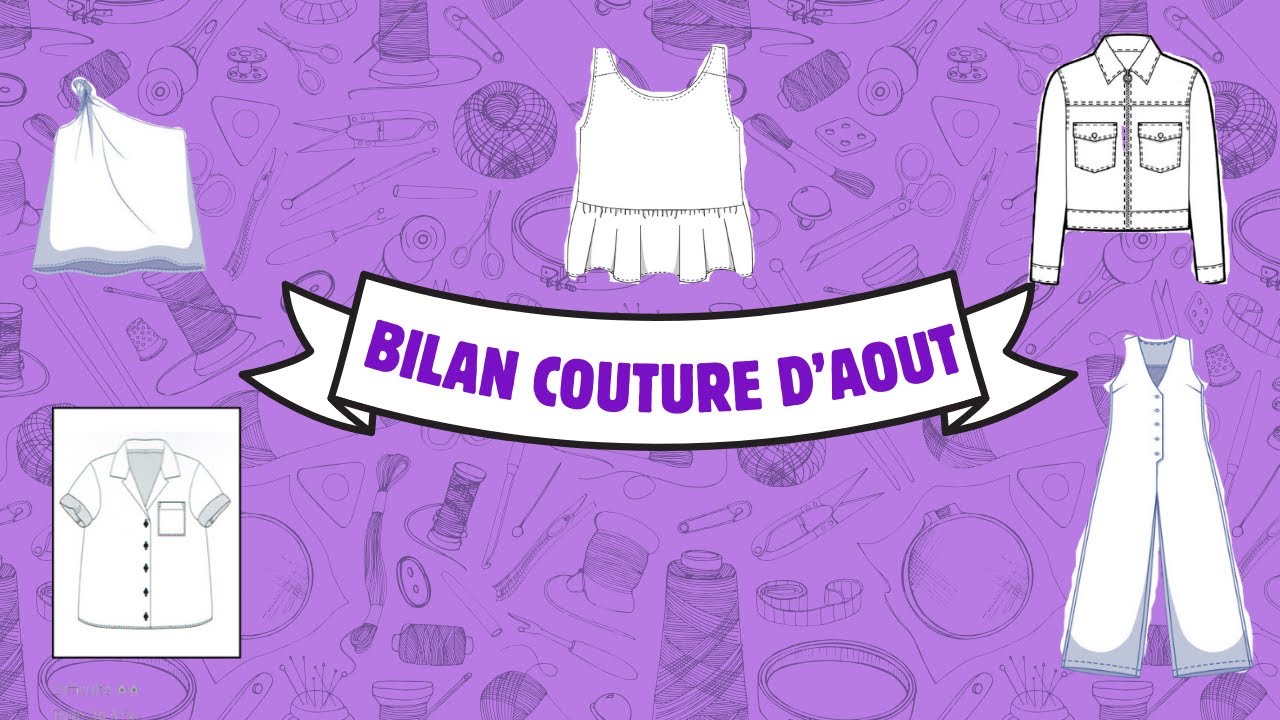 Bilan COUTURE du mois d'aout ☀️