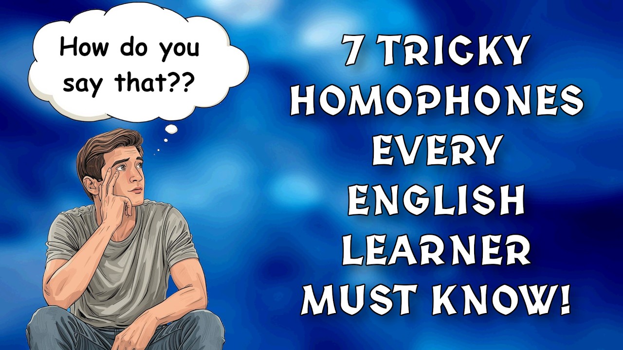 Tricky English Pronunciation 5:  Homophones Part 3