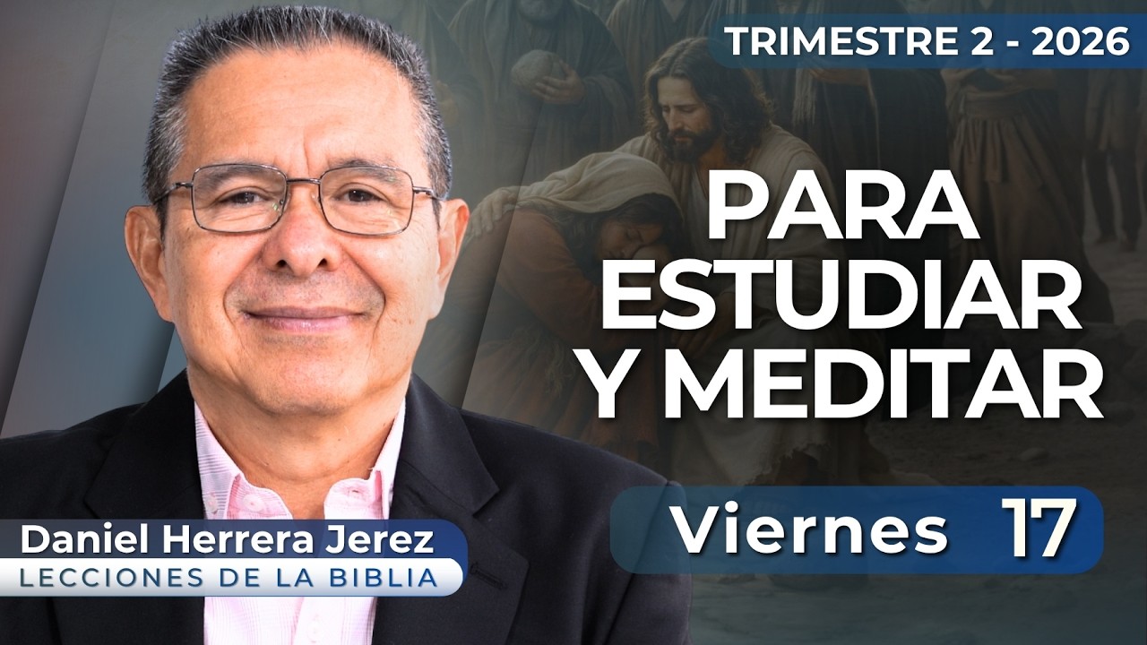 DANIEL HERRERA I LECCI&Oacute;N ESCUELA SAB&Aacute;TICA I ABRIL 17 2026