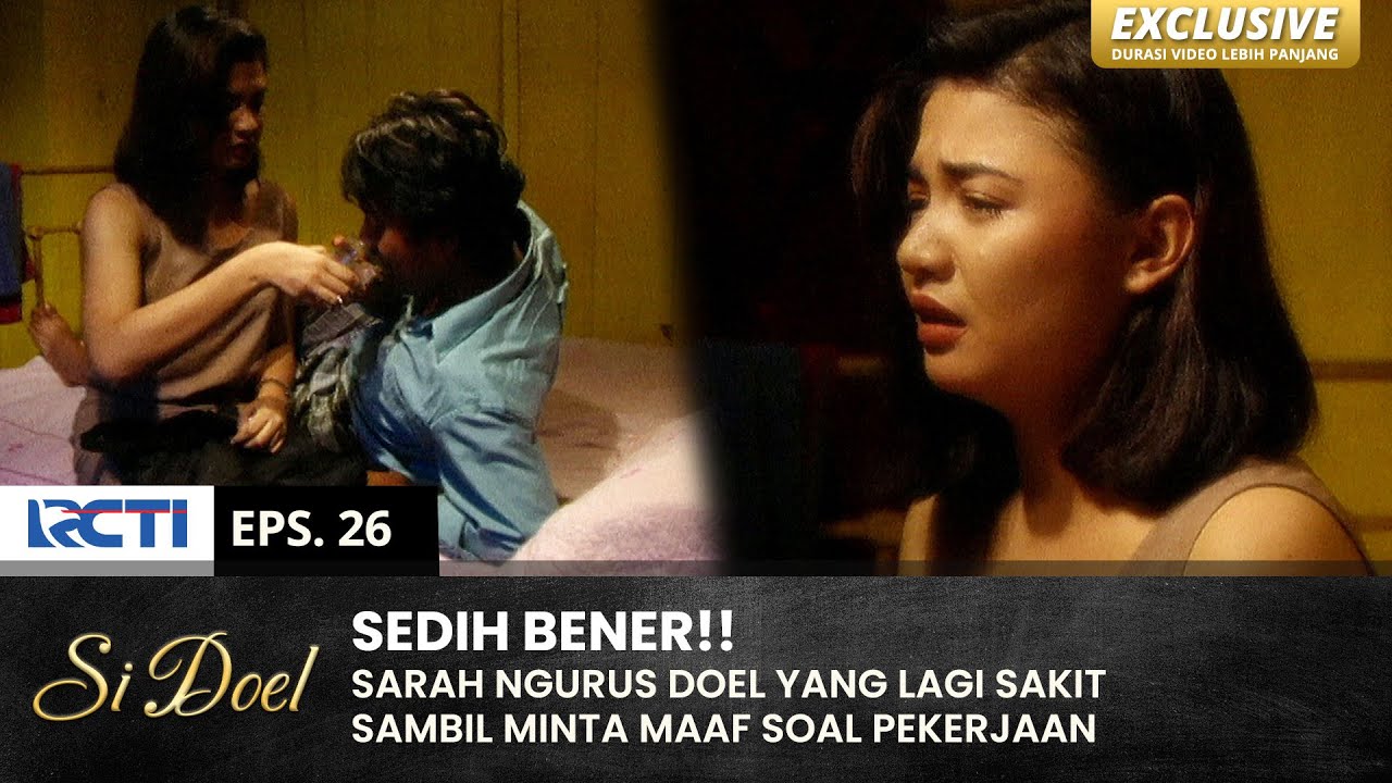 NGURUS SAKIT!! Sarah Sedih Doel Marah Sama Die | SI DOEL | EPS.25 | SEASON 3 (2/2)