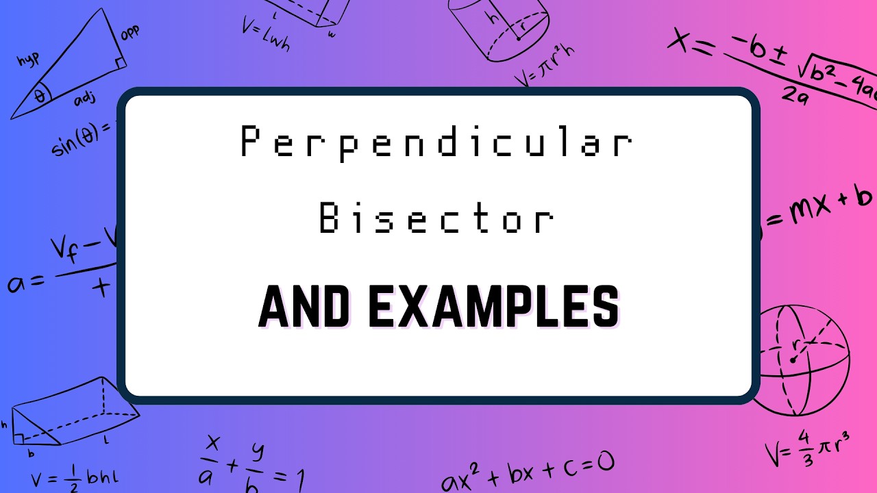 Grade 10 Math | Chapter 2.3 – Perpendicular Bisector and Some examples
