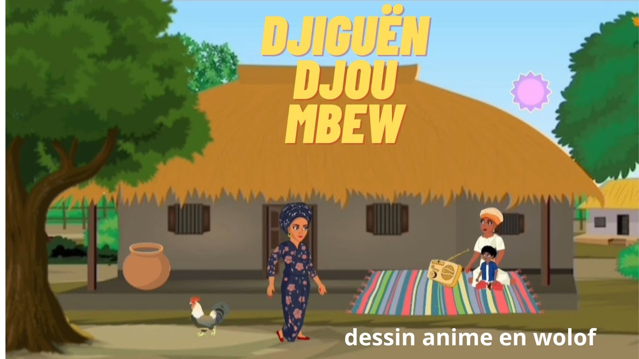 Djiguën dioup mbëw - dessin   animé sénégal