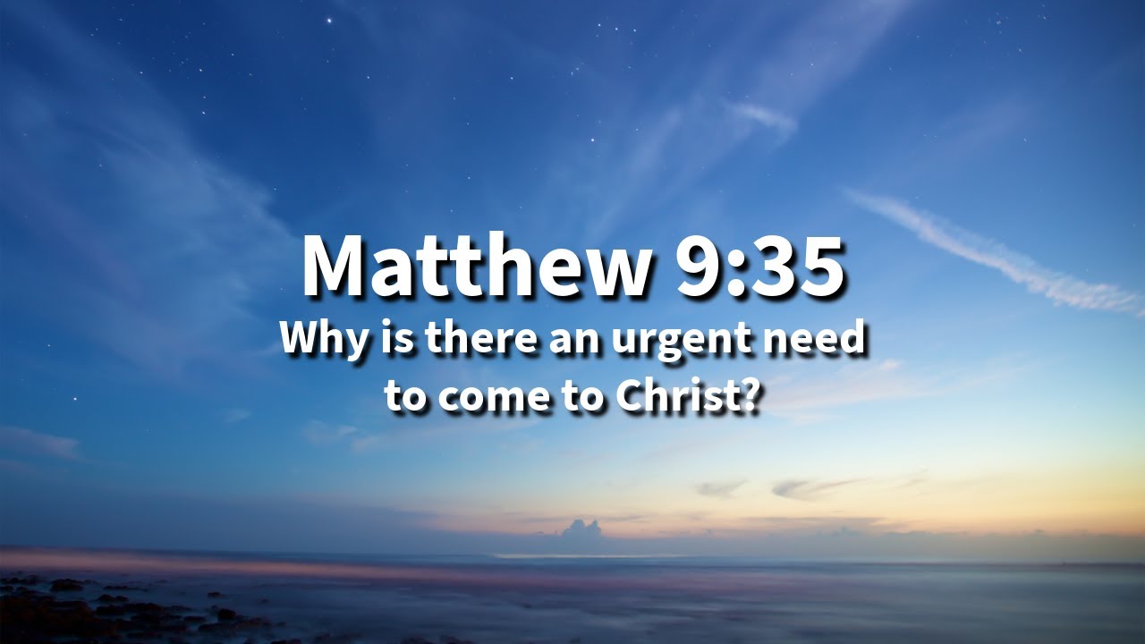 Why is there an urgent need to come to Christ?  - A sermon by Joseph Michael