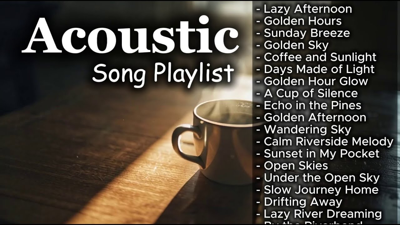 ACOUSTIC MUSIC PLAYLIST Vol. #3001 Chill Acoustic Playlist