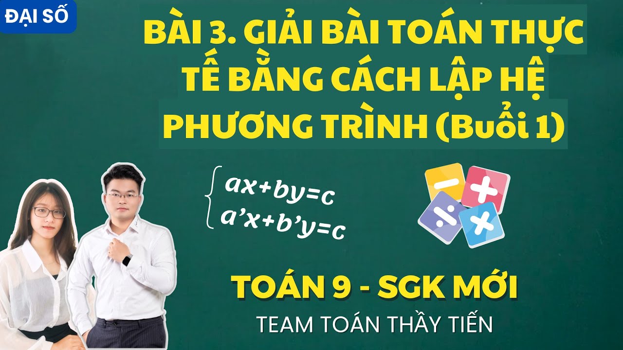 Toán 9 - Bài 3. Giải Bài Toán Bằng Cách Lập Hệ Phương Trình (Buổi 1) || Cô Nguyễn Dung