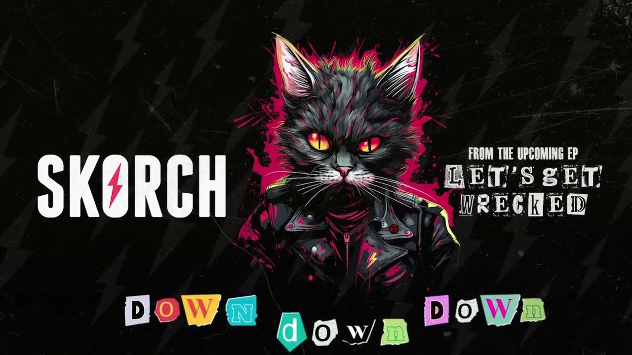 Skorch - Down Down Down
