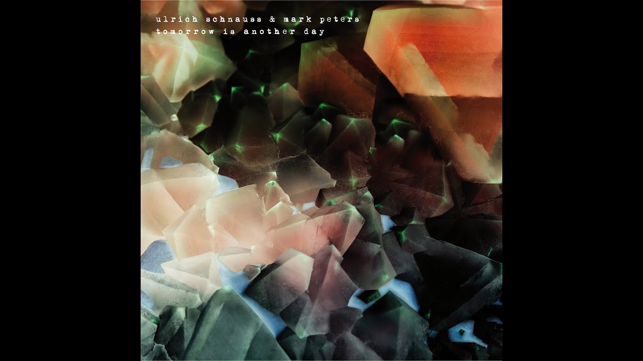 Ulrich Schnauss & Mark Peters - Tomorrow Is Another Day