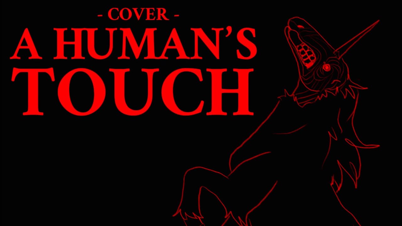 A HUMAN’S TOUCH - TWRP || COVER BY DAWGSOTM