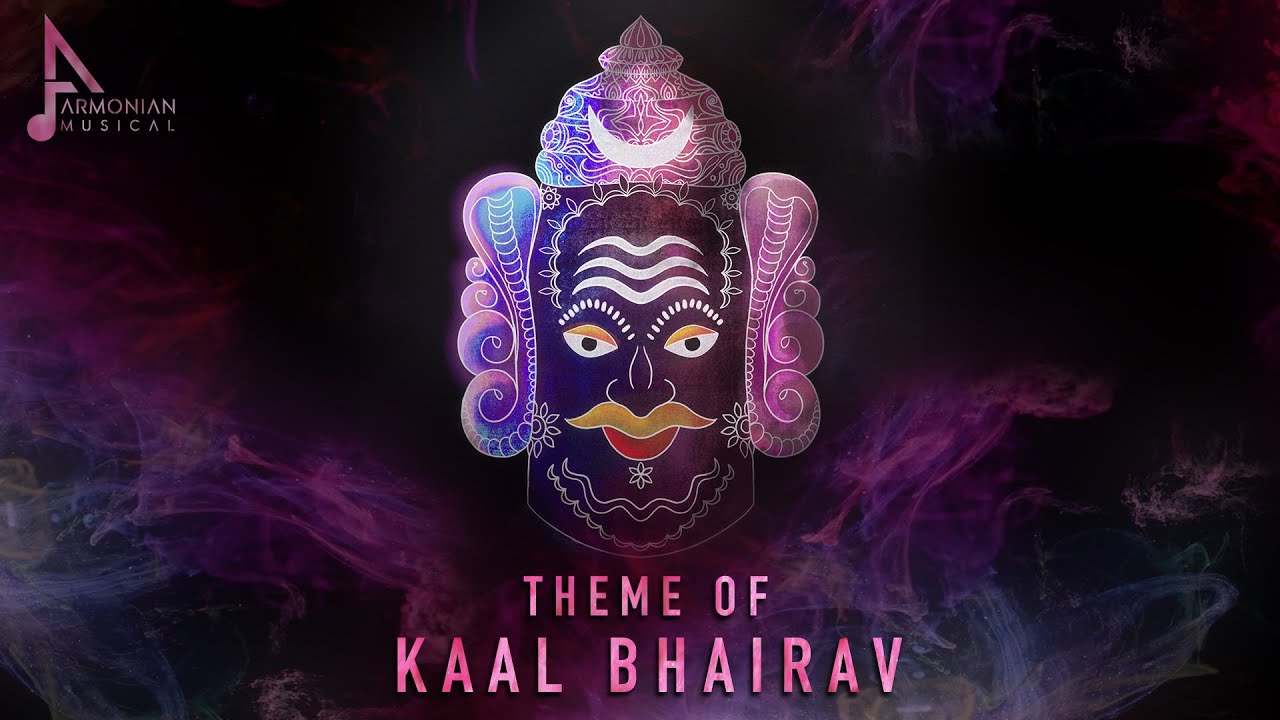 Theme of Kaal Bhairav - Armonian