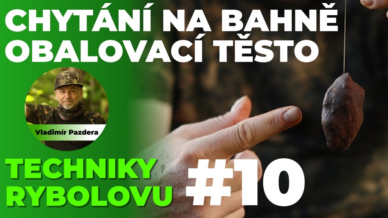 Techniky Rybolovu č. 10 - Chytání na bahně a obalovací těsto