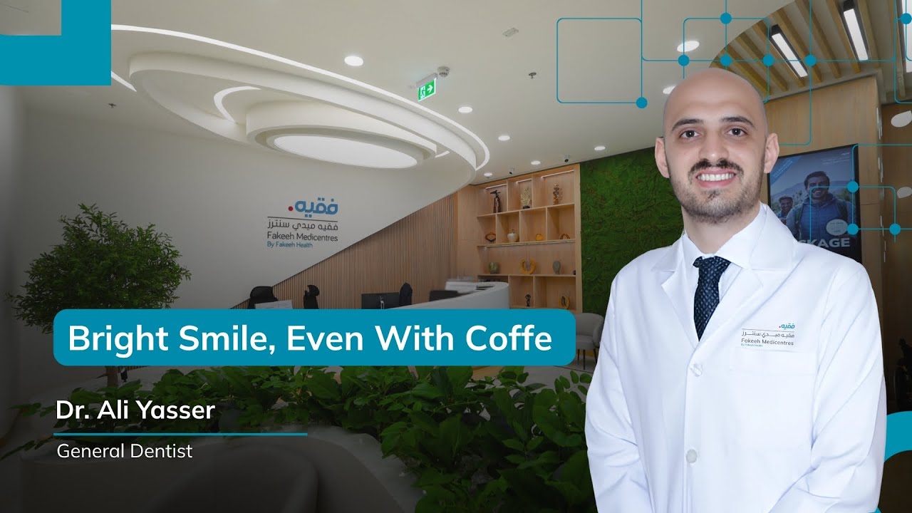 How to Reduce Coffee Stains on Your Teeth | Tips by Dr. Ali Yasser Alhakim - General Dentist | FMC