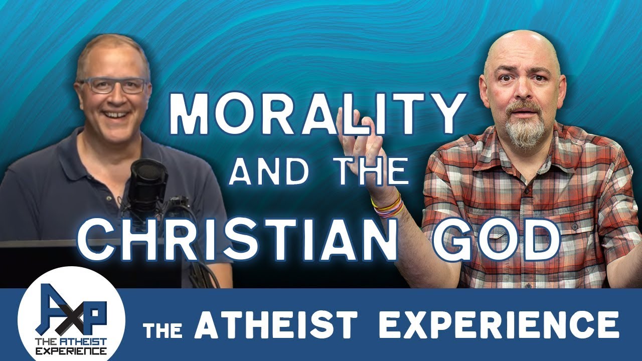 Мораль — весомый аргумент в пользу христианского Бога | Рафаэль - Флорида | Atheist Experience 23.34