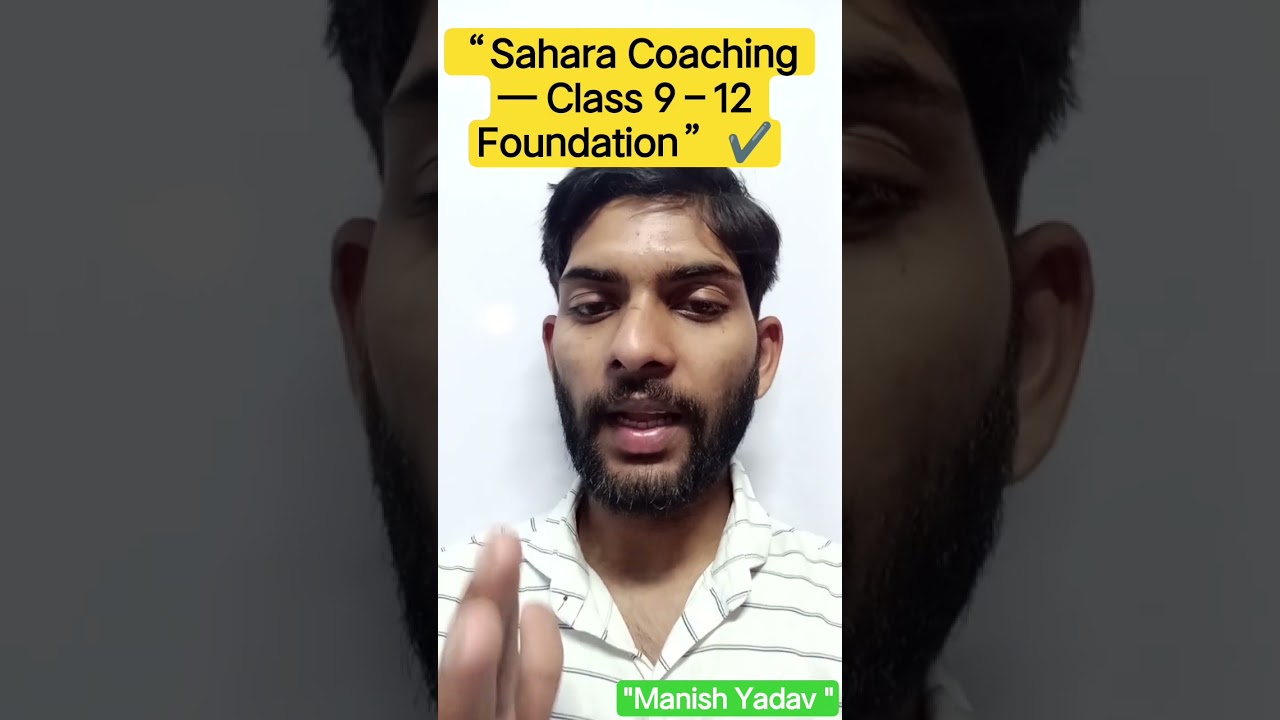 &ldquo;Sahara Coaching &mdash; Class 9&ndash;12 Foundation&rdquo;