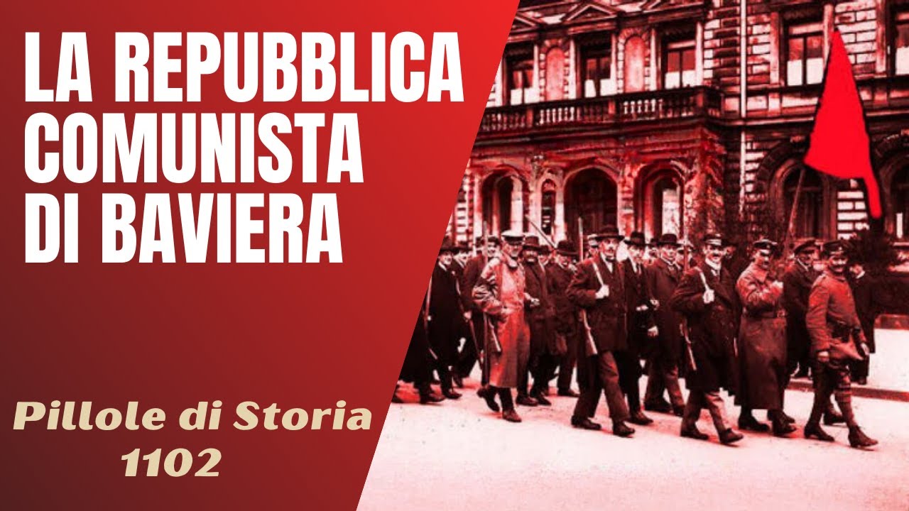 1102- La Repubblica Sovietica di Baviera [Pillole di Storia]