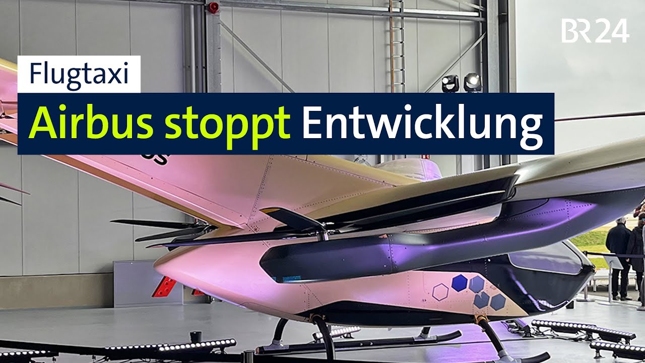 Flugtaxi: Airbus stellt Entwicklung vorerst ein | Abendschau | BR24