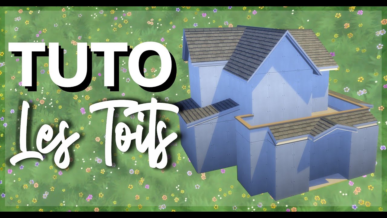Les Toits dans Les Sims 4 - Tuto