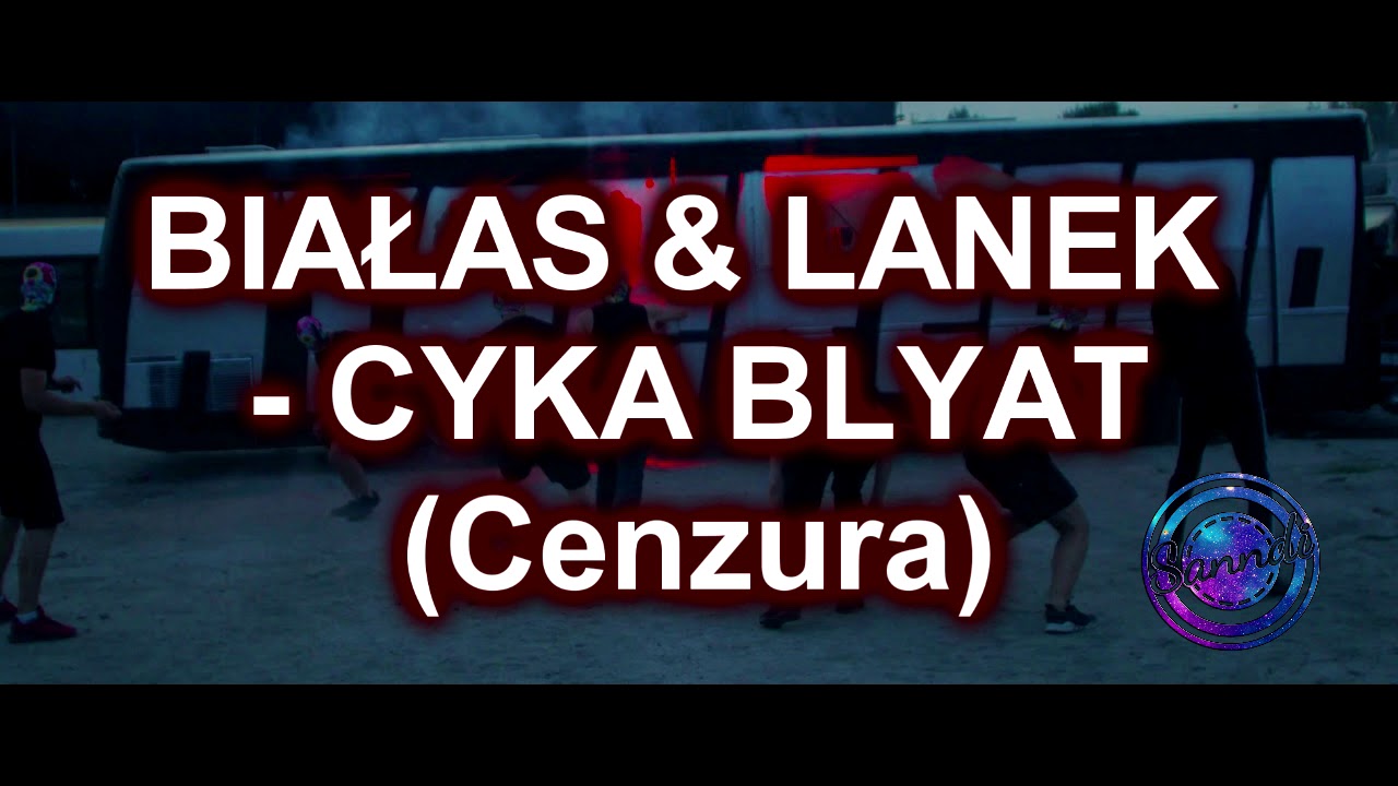 BIAŁAS & LANEK - CYKA BLYAT (wersja bez brzydkich słów) | Sanndi
