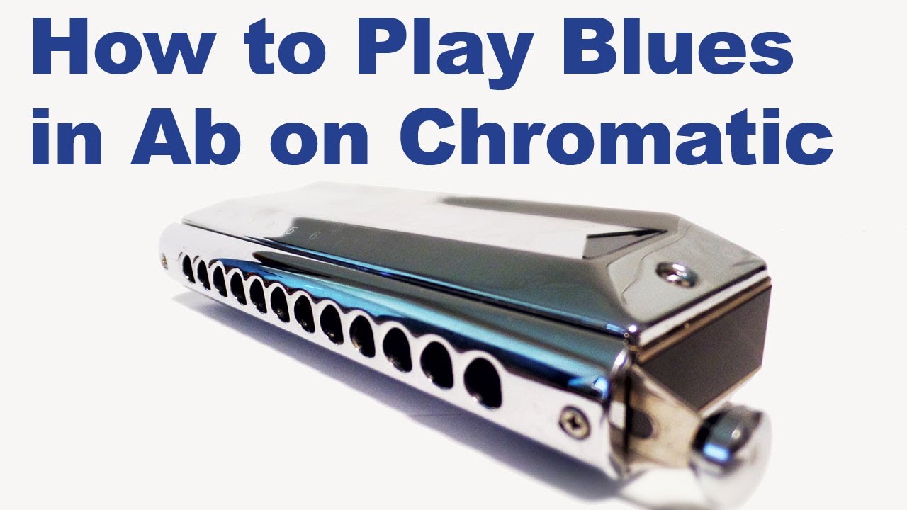 How to Play Blues in Ab on a C Chromatic Harmonica