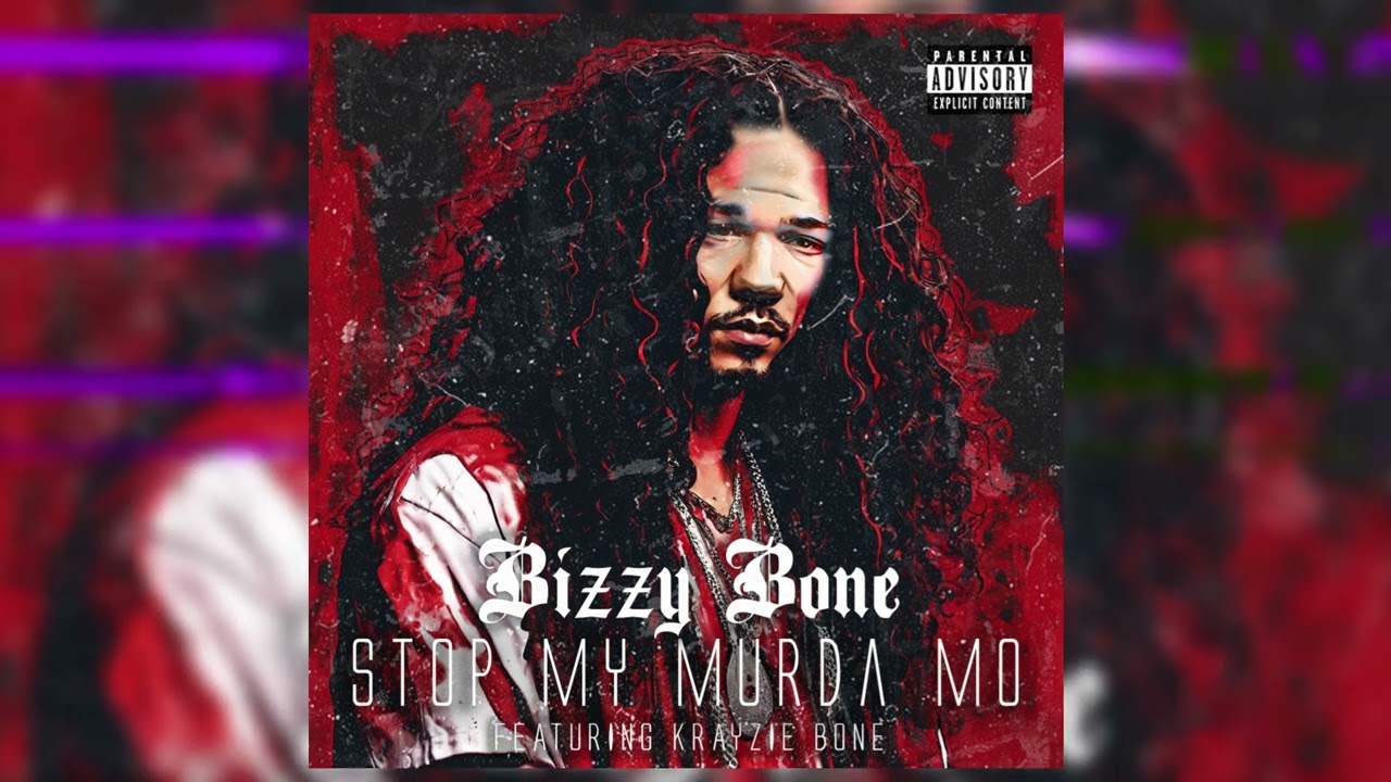 Bizzy Bone - Stop My Murda Mo Ft. Krayzie Bone