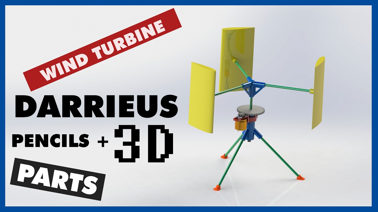 PENCILS AND 3D PRINTED PARTS DARRIEUS WIND TURBINE_