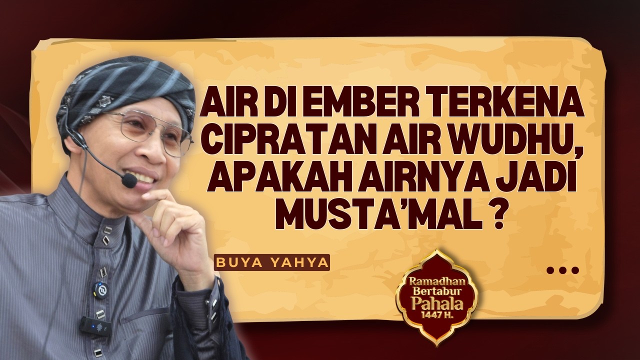 Apakah Air Di Ember Terkena Cipratan Air Wudhu Termasuk Musta'mal ❓ - Buya Yahya