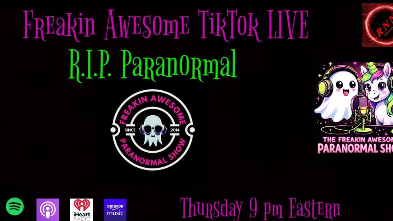 The Freakin Awesome Paranormal Show TikTok LIVE with R.I.P