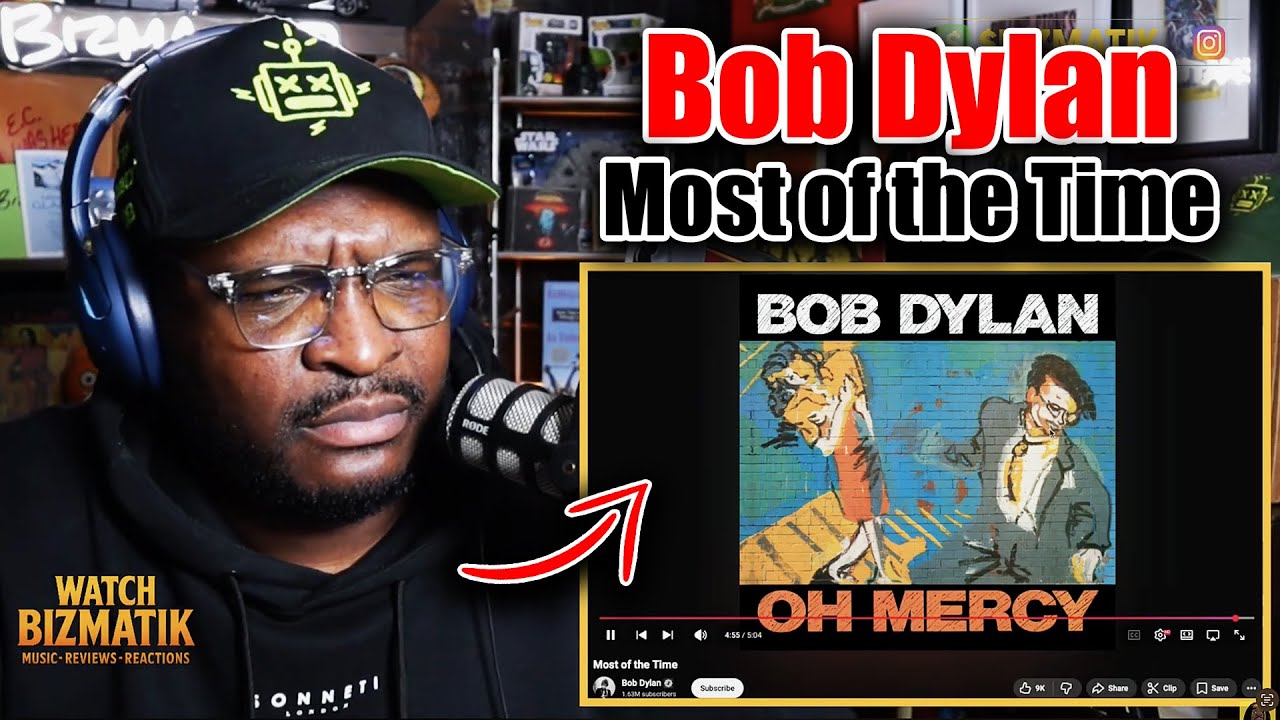 Bob Dylan – Most of the Time | REACTION/REVIEW