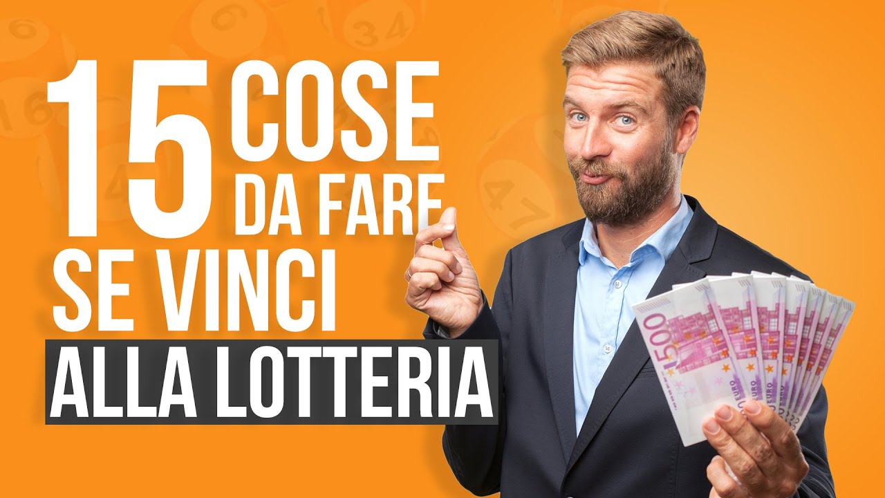 15 cose DA FARE se vinci ALLA LOTTERIA