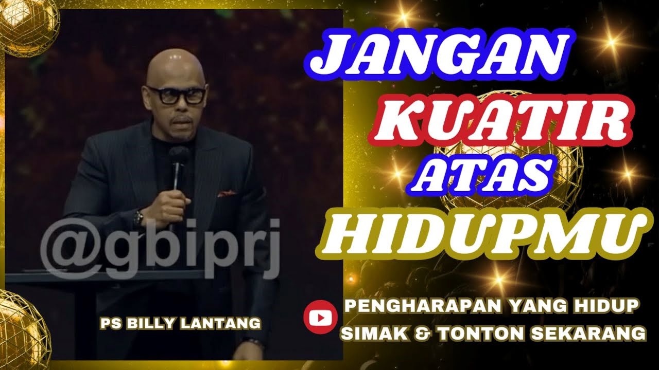 JANGAN KUATIR ATAS HIDUPMU || PS.BILLY LANTANG #viral #khotbah #firmantuhan #saatteduh #motivasi