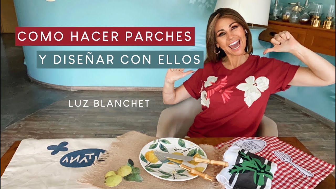 COMO HACER PARCHES Y DISEÑAR CON ELLOS / LUZ BLANCHET