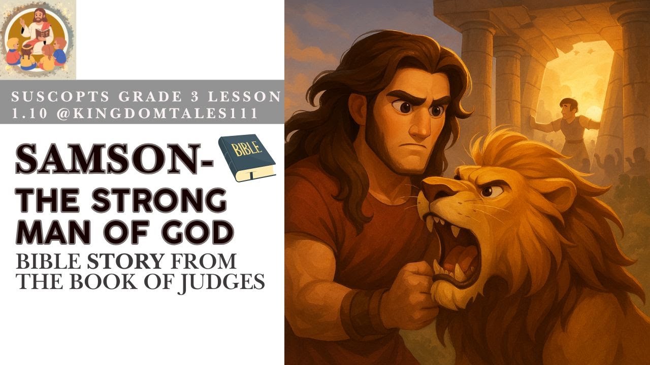 The Story of Samson &ndash; From the Book of Judges | SuScopts Grade 3 Lesson 1.10 | @KingdomTales111