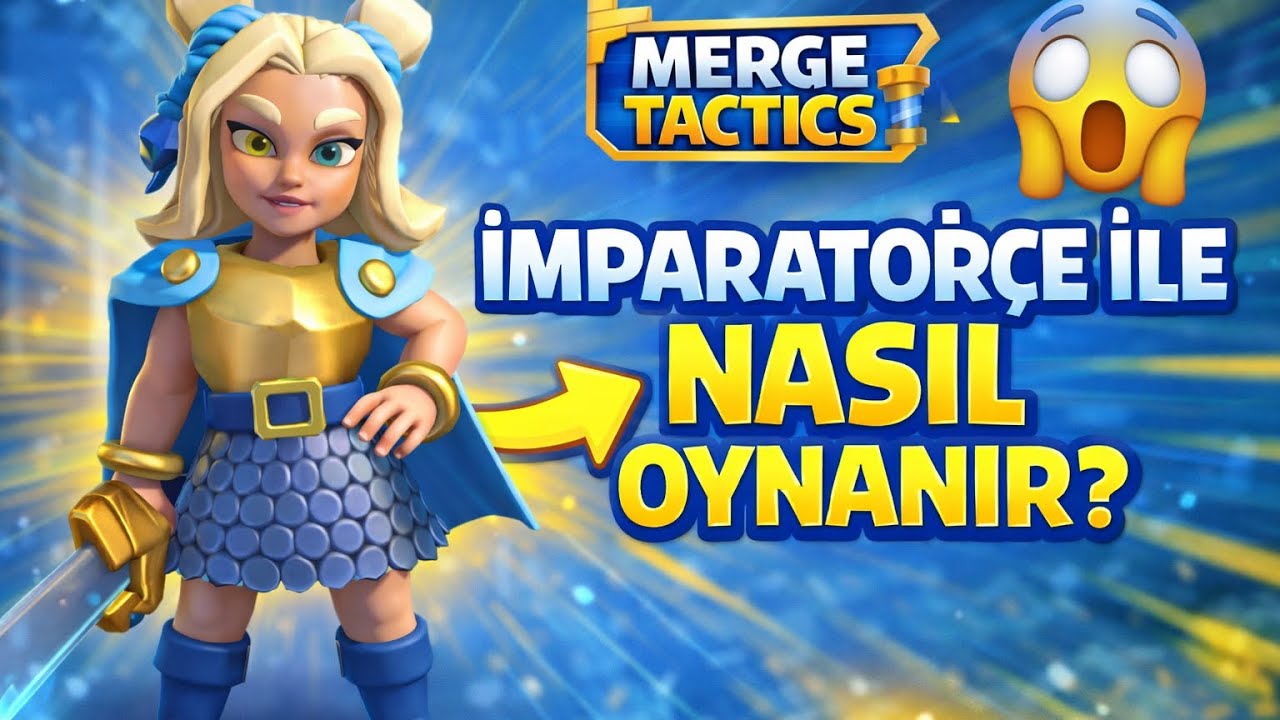Merge Tactics İmparatoriçe İle Nasıl Oynanır? Kesinlikle İzle!