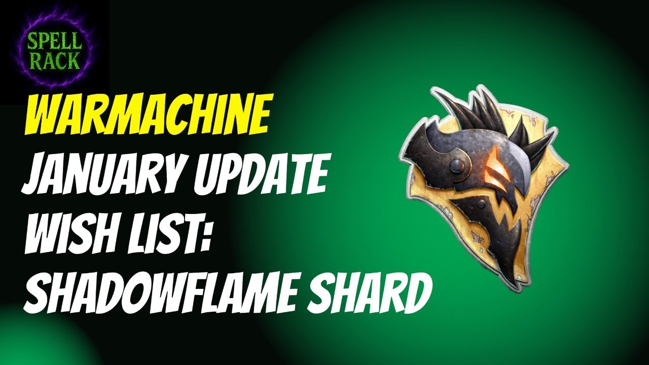 January Update Wish List: Shadowflame Shard